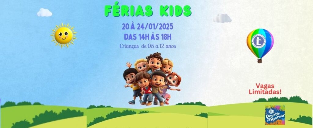 Férias Kids- Janeiro 2025